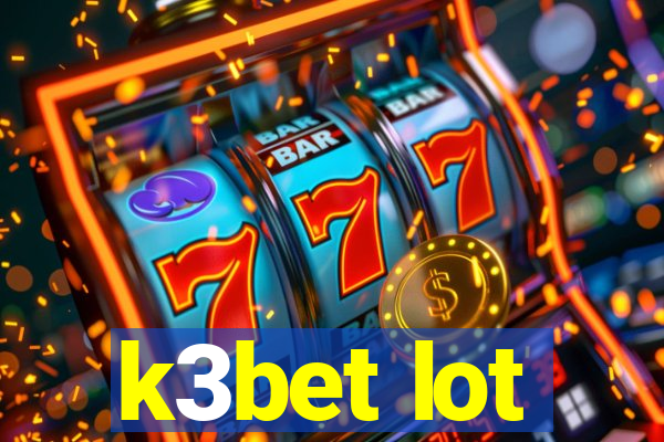 k3bet lot