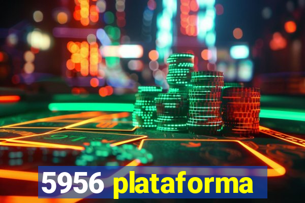 5956 plataforma