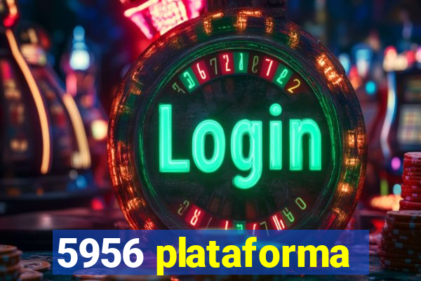 5956 plataforma