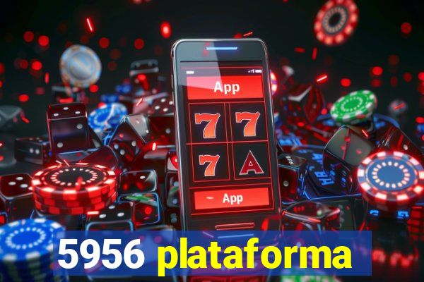 5956 plataforma