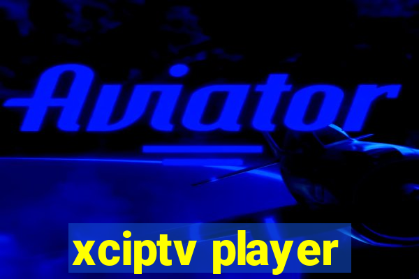 xciptv player