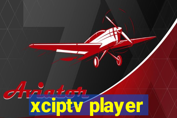 xciptv player