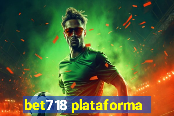 bet718 plataforma