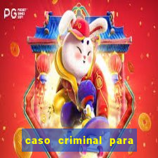 caso criminal para resolver pdf