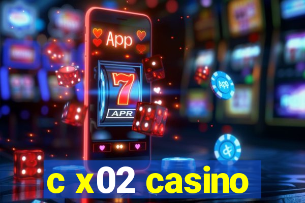 c x02 casino