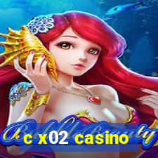 c x02 casino