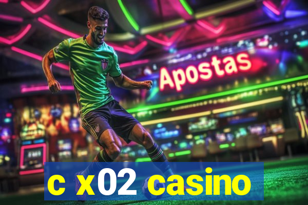 c x02 casino