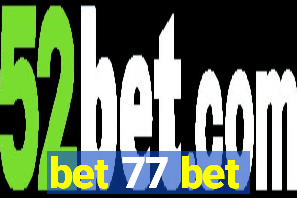 bet 77 bet