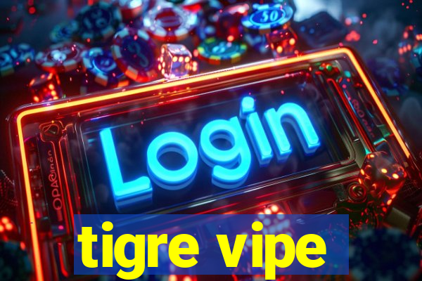 tigre vipe