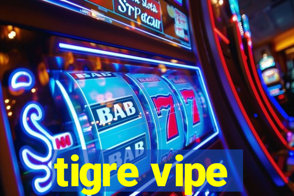 tigre vipe