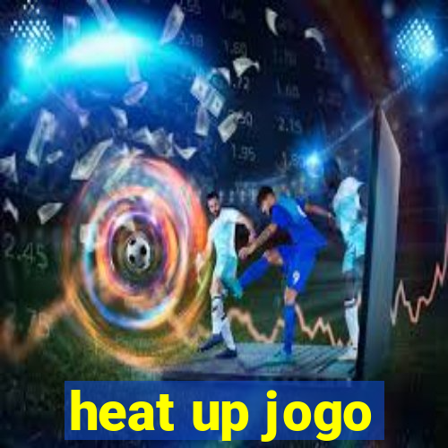 heat up jogo