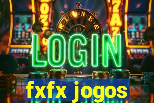 fxfx jogos