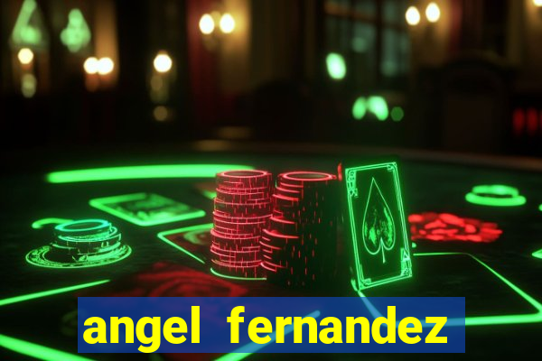 angel fernandez only fans