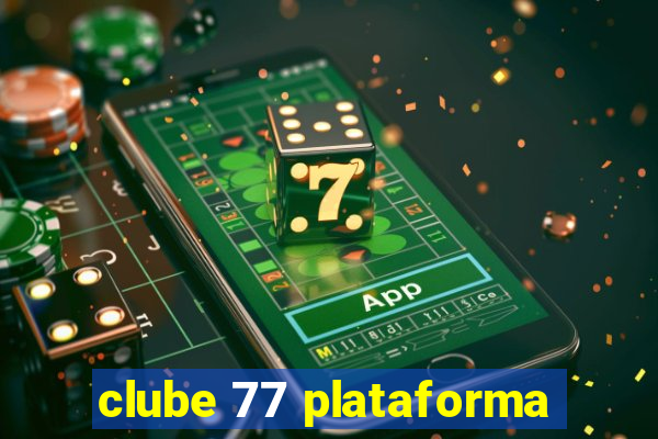 clube 77 plataforma