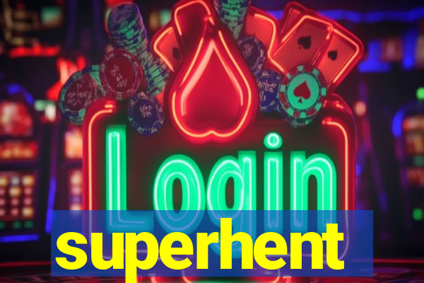 superhent