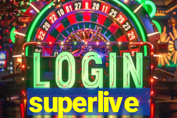 superlive