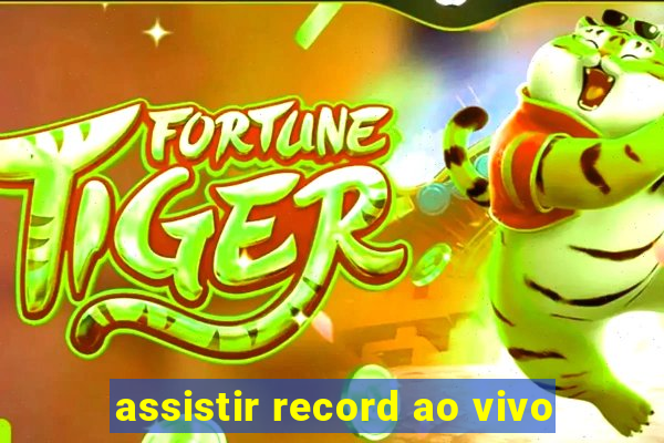 assistir record ao vivo