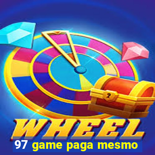 97 game paga mesmo