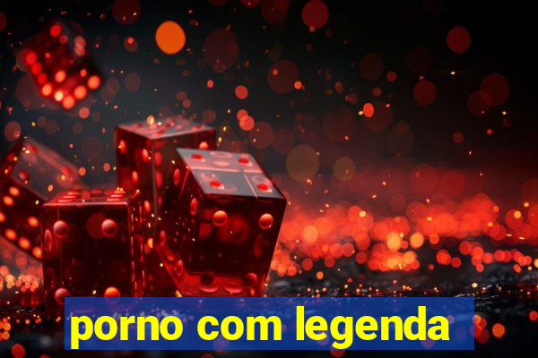 porno com legenda