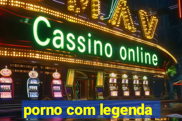 porno com legenda