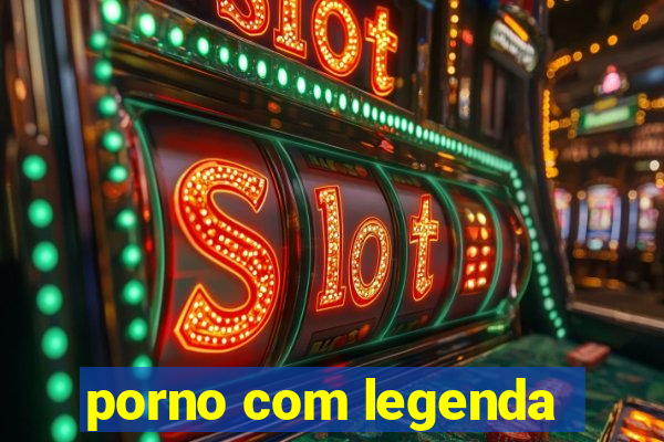 porno com legenda