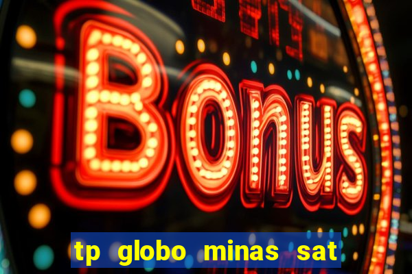 tp globo minas sat hd regional