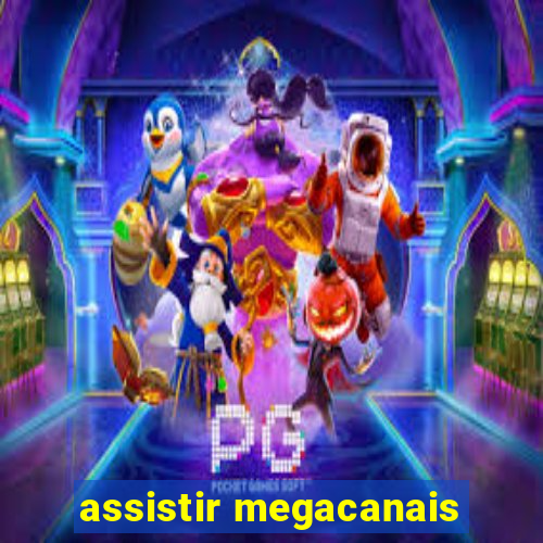 assistir megacanais