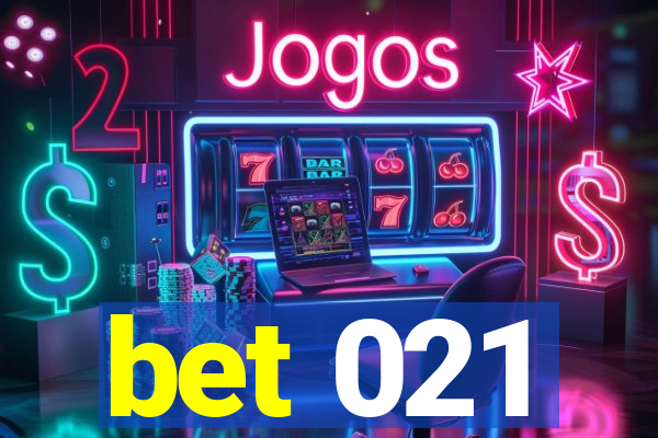 bet 021