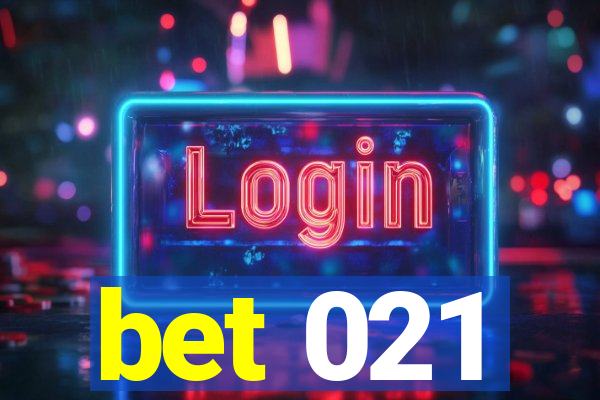 bet 021