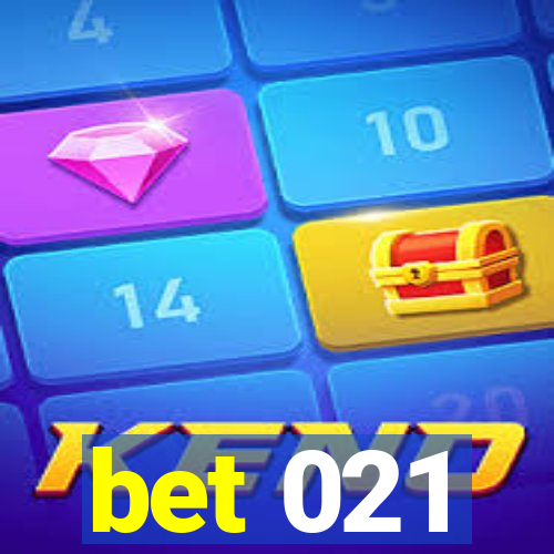 bet 021