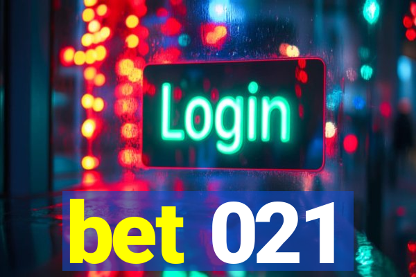 bet 021