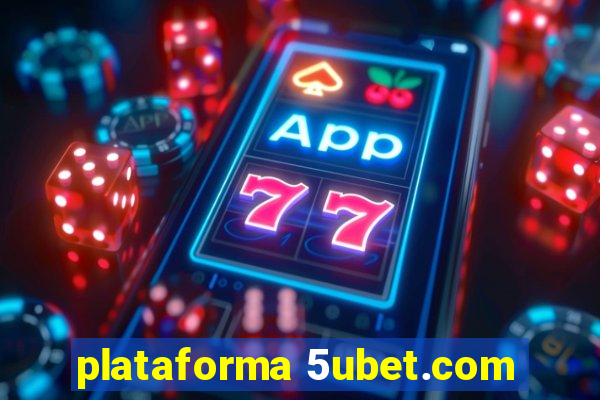 plataforma 5ubet.com