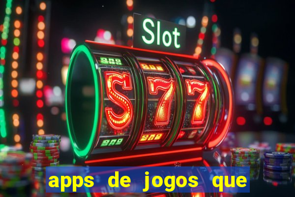 apps de jogos que pagam de verdade