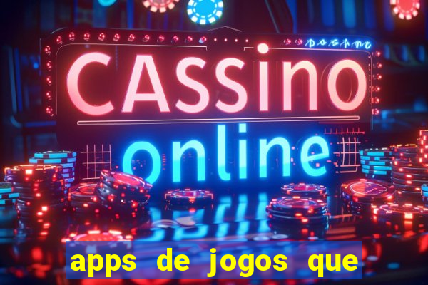 apps de jogos que pagam de verdade