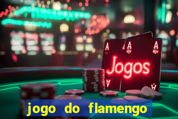 jogo do flamengo ao vivo rede canais