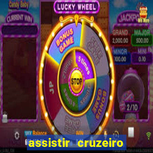 assistir cruzeiro ao vivo hd