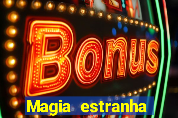 Magia estranha filme completo dublado