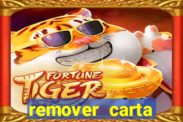 remover carta history reborn