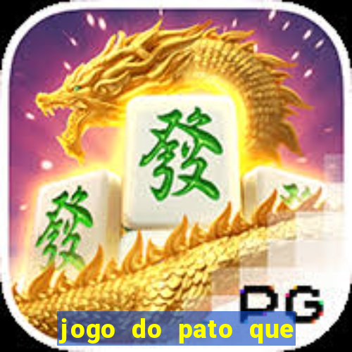 jogo do pato que ganha dinheiro