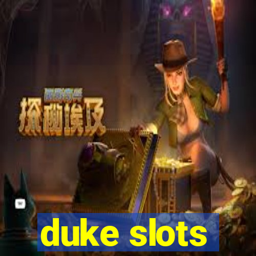 duke slots