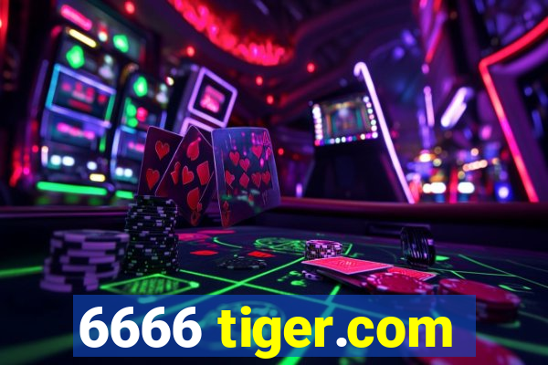 6666 tiger.com