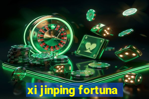 xi jinping fortuna