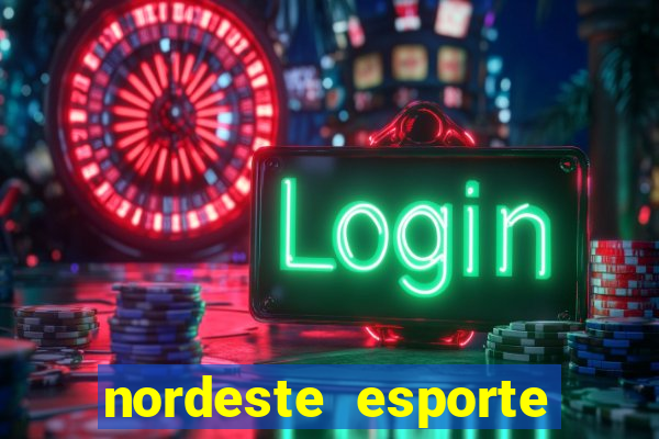 nordeste esporte net vip