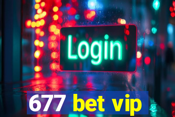 677 bet vip