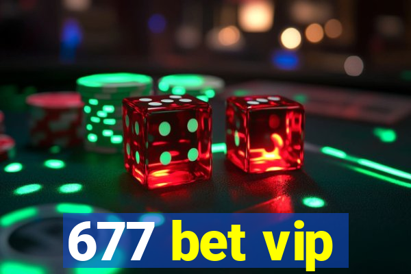 677 bet vip