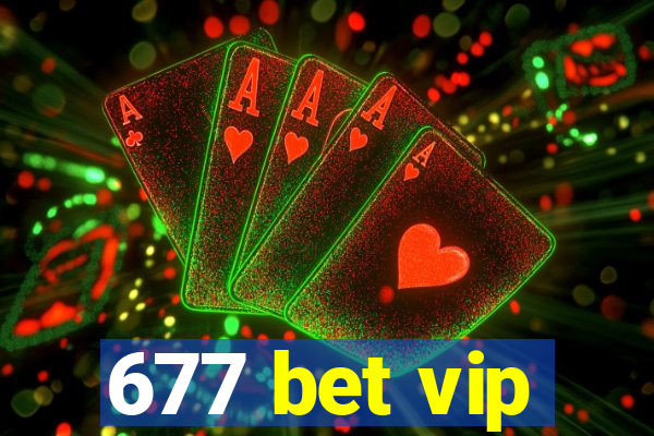 677 bet vip