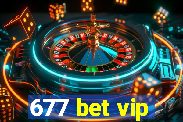 677 bet vip