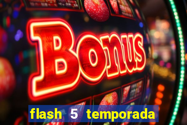 flash 5 temporada ep 9 continua em arrow