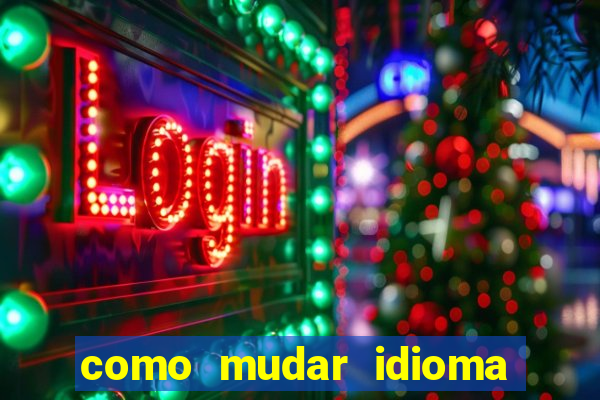 como mudar idioma party poker