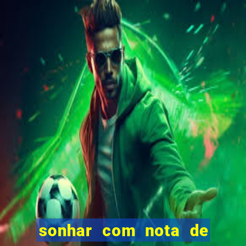 sonhar com nota de 5 reais no jogo do bicho